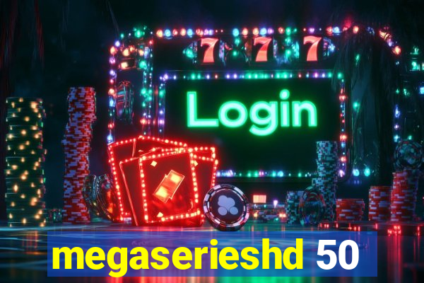 megaserieshd 50